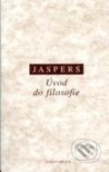 Kniha: Úvod do filozofie (Karl Jaspers). OIKOYMENH, 2003 Kniha: Úvod do filozofie (Karl Jaspers). OIKOYMENH, 2003
