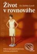 Kniha: Život v rovnováhe (Debbie Lovell). Porta Libri, 2002 Kniha: Život v rovnováhe (Debbie Lovell). Porta Libri, 2002
