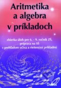 Aritmetika a algebra v príkladoch - Kolektív autorov, Didaktis, 2003