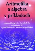 Kniha: Aritmetika a algebra v príkladoch (Autorský kolektiv). Didaktis, 2003 Kniha: Aritmetika a algebra v príkladoch (Autorský kolektiv). Didaktis, 2003