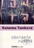 Kniha: Oberanie raniek (Katarína Tomková). Hevi, 2003 Kniha: Oberanie raniek (Katarína Tomková). Hevi, 2003