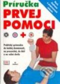 Kniha: Príručka prvej pomoci (Autorský kolektív). Perfekt, 2003 Kniha: Príručka prvej pomoci (Autorský kolektív). Perfekt, 2003