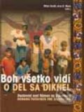 Kniha: Boh všetko vidí / O del sa dikhel (Arne B. Mann a Milan Kováč). Chronos, 2003 Kniha: Boh všetko vidí / O del sa dikhel (Arne B. Mann a Milan Kováč). Chronos, 2003