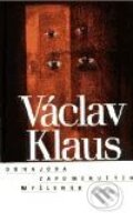 Kniha: Obhajoba zapomenutých myšlenek (Václav Klaus). Academia, 2003 Kniha: Obhajoba zapomenutých myšlenek (Václav Klaus). Academia, 2003