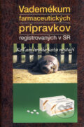 Kniha: Vademékum farmaceutických prípravkov registrovaných v SR (Autorský kolektiv). Osveta, 2003 Kniha: Vademékum farmaceutických prípravkov registrovaných v SR (Autorský kolektiv). Osveta, 2003