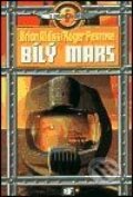 Kniha: Bílý Mars (Brian Aldiss a Roger Penrose). Mladá fronta, 2003 Kniha: Bílý Mars (Brian Aldiss a Roger Penrose). Mladá fronta, 2003
