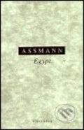 Egypt - theologie a zbožnost ranné civilizace - Jan Assmann, OIKOYMENH, 2003