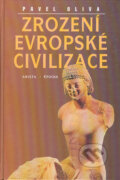 Kniha: Zrození evropské civilizace (Pavel Oliva). Epocha, 2003 Kniha: Zrození evropské civilizace (Pavel Oliva). Epocha, 2003