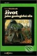 Kniha: Život jako geologická síla (Peter Westbroek). Dokořán, 2003 Kniha: Život jako geologická síla (Peter Westbroek). Dokořán, 2003
