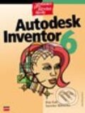 Autodesk Inventor 6 - Petr Fořt, Jaroslav Kletečka, 2003