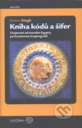 Kniha: Kniha kódů a šifer (Simon Singh). Dokořán, 2007 Kniha: Kniha kódů a šifer (Simon Singh). Dokořán, 2007