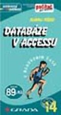Kniha: Databáze v Accessu v rekordním čase (Slavoj Písek). Grada, 2003 Kniha: Databáze v Accessu v rekordním čase (Slavoj Písek). Grada, 2003