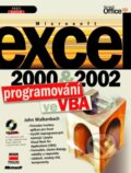 Kniha: Microsoft Excel 2000 a 2002 Programování ve VBA (John Walkenbach), 2001 Kniha: Microsoft Excel 2000 a 2002 Programování ve VBA (John Walkenbach), 2001