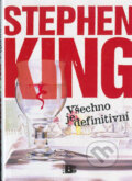 Kniha: Všechno je definitivní (Stephen King). BETA - Dobrovský, 2003 Kniha: Všechno je definitivní (Stephen King). BETA - Dobrovský, 2003