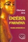 Kniha: Dcéra faraóna - Vojna dynastií (Christian Jacq). Motýľ, 2003 Kniha: Dcéra faraóna - Vojna dynastií (Christian Jacq). Motýľ, 2003