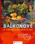 Kniha: Balkonové a přenosné rostliny (Joachim Mayer a Friedrich Strauss). Svojtka&Co., 2001 Kniha: Balkonové a přenosné rostliny (Joachim Mayer a Friedrich Strauss). Svojtka&Co., 2001