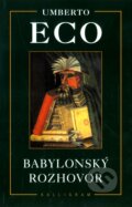 Kniha: Babylonský rozhovor (Umberto Eco). Kalligram, 2003 Kniha: Babylonský rozhovor (Umberto Eco). Kalligram, 2003