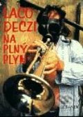 Kniha: Laco Deczi na plný plyn (Jiří Šebánek). Nakladatelství Lidové noviny, 2003 Kniha: Laco Deczi na plný plyn (Jiří Šebánek). Nakladatelství Lidové noviny, 2003