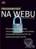 Kniha: Programování na webu (Jiří Peterka a Miroslav Kučera). Computer Press, 2003 Kniha: Programování na webu (Jiří Peterka a Miroslav Kučera). Computer Press, 2003