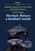 Kniha: Sherlock Holmes a bezhlavý mnich (Carole Bugge). Jota, 2003 Kniha: Sherlock Holmes a bezhlavý mnich (Carole Bugge). Jota, 2003