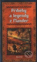 Příběhy a legendy z Flander - Arcel Van den Berg, Portál, 2003