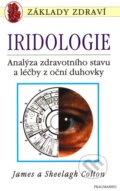 Kniha: Iridologie (James a Sheelagh Colton). Pragma, 2003 Kniha: Iridologie (James a Sheelagh Colton). Pragma, 2003