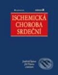Kniha: Ischemická choroba srdeční (Jindřich Špinar, Jiří Vítovec a kolektív). Grada, 2003 Kniha: Ischemická choroba srdeční (Jindřich Špinar, Jiří Vítovec a kolektív). Grada, 2003