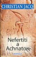 Kniha: Nefertiti a Achnaton (Christian Jacq). Remedium, 2003 Kniha: Nefertiti a Achnaton (Christian Jacq). Remedium, 2003