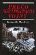Kniha: Prečo Nemci prehrávali vojny (Kenneth Macksey). Perfekt, 2003 Kniha: Prečo Nemci prehrávali vojny (Kenneth Macksey). Perfekt, 2003