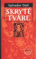 Kniha: Skryté tváre (Salvador Dalí). Slovart, 2003 Kniha: Skryté tváre (Salvador Dalí). Slovart, 2003