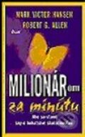 Kniha: Milionárom za minútu (Mark Victor Hansen a Robert G. AllenMark), 2003 Kniha: Milionárom za minútu (Mark Victor Hansen a Robert G. AllenMark), 2003