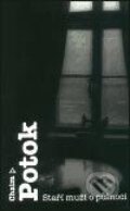Kniha: Staří muži o půlnoci (Chaim Potok). Argo, 2003 Kniha: Staří muži o půlnoci (Chaim Potok). Argo, 2003