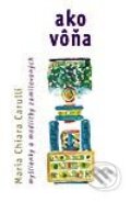 Kniha: Ako vôňa (Maria Chiara Carulli). Don Bosco, 2001 Kniha: Ako vôňa (Maria Chiara Carulli). Don Bosco, 2001