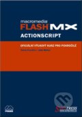 Kniha: Flash MX Actionscript - oficiální výukový kurz (Derek Franklin a Jobe Makar). SoftPress, 2003 Kniha: Flash MX Actionscript - oficiální výukový kurz (Derek Franklin a Jobe Makar). SoftPress, 2003