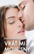 E-kniha: Vráť mi moje sny (Kristína Mišovičová), 2012 E-kniha: Vráť mi moje sny (Kristína Mišovičová), 2012