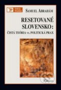 Kniha: Resetované Slovensko (Samuel Abrahám). Kalligram, 2012 Kniha: Resetované Slovensko (Samuel Abrahám). Kalligram, 2012