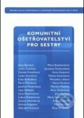 Kniha: Komunitní ošetřovatelství pro sestry (Národní centrum ošetrovatelství (NCO NZO)). Národní centrum ošetrovatelství (NCO NZO), 2010 Kniha: Komunitní ošetřovatelství pro sestry (Národní centrum ošetrovatelství (NCO NZO)). Národní centrum ošetrovatelství (NCO NZO), 2010