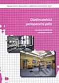Kniha: Ošetřovatelská perioperační péče (Jaroslava Jedličková). Národní centrum ošetrovatelství (NCO NZO), 2012 Kniha: Ošetřovatelská perioperační péče (Jaroslava Jedličková). Národní centrum ošetrovatelství (NCO NZO), 2012