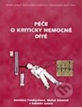 Kniha: Péče o kriticky nemocné dítě (Jaroslava Fendrychová). Národní centrum ošetrovatelství (NCO NZO), 2005 Kniha: Péče o kriticky nemocné dítě (Jaroslava Fendrychová). Národní centrum ošetrovatelství (NCO NZO), 2005