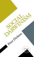 Kniha: Social Darwinism (Peter Dickens). Open University, 2000 Kniha: Social Darwinism (Peter Dickens). Open University, 2000