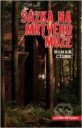 Kniha: Sázka na mrtvého muže (Roman Cílek). Nava, 2012 Kniha: Sázka na mrtvého muže (Roman Cílek). Nava, 2012