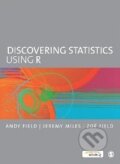 Kniha: Discovering statistics using R (Andy Field, Jeremy Miles a Zoë Field). Sage Publications Kniha: Discovering statistics using R (Andy Field, Jeremy Miles a Zoë Field). Sage Publications