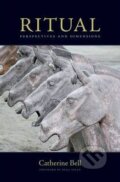 Kniha: Ritual (Catherine Bell). Oxford University Press, 2009 Kniha: Ritual (Catherine Bell). Oxford University Press, 2009