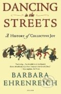 Kniha: Dancing in the Streets (Barbara Ehrenreich). Holt, 2007 Kniha: Dancing in the Streets (Barbara Ehrenreich). Holt, 2007