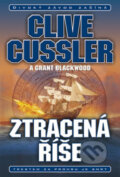 Kniha: Ztracená říše (Clive Cussler a Grant Blackwood). BB/art, 2012 Kniha: Ztracená říše (Clive Cussler a Grant Blackwood). BB/art, 2012