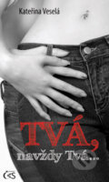 Kniha: Tvá, navždy Tvá (Kateřina Veselá). Čas, 2012 Kniha: Tvá, navždy Tvá (Kateřina Veselá). Čas, 2012