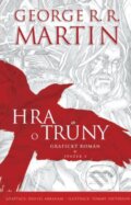 Kniha: Hra o trůny (Grafický román - Svazek 1) (George R.R. Martin), 2012 Kniha: Hra o trůny (Grafický román - Svazek 1) (George R.R. Martin), 2012