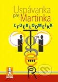 Kniha: Uspávanka pre Martinka (Ľubomír Feldek). Buvik, 2012 Kniha: Uspávanka pre Martinka (Ľubomír Feldek). Buvik, 2012