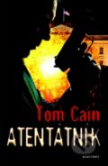 Kniha: Atentátník (Tom Cain). Mladá fronta, 2012 Kniha: Atentátník (Tom Cain). Mladá fronta, 2012