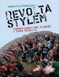 Kniha: Revolta stylem (Marta Kolářová). SLON, 2012 Kniha: Revolta stylem (Marta Kolářová). SLON, 2012